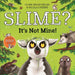 Slime? It's Not Mine!