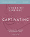 Captivating Bible Study Guide plus Streaming Video, Updated Edition
