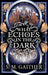 What Echoes in the Dark