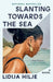 Slanting Towards the Sea