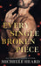 Every Single Broken Piece