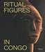 Ritual Figures of Congo