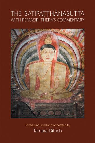 The Satipatthanasutta with Pemasiri Thera's Commentary
