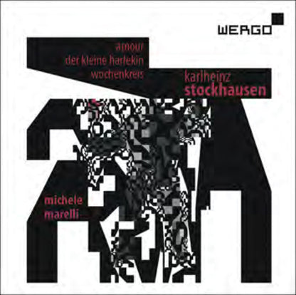 Karlheinz Stockhausen: Amour/Der Kleine Harlekin/Wochenkreis