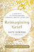 Reimagining Grief