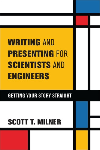 Writing and Presenting for Scientists and Engineers
