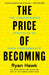 The Price of Becoming