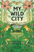 My Wild City