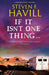 If It Isn't One Thing . . .