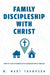 Family Discipleship with Christ