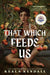 That Which Feeds Us: A Sunnie Reads Select