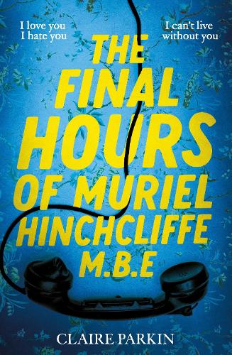 The Final Hours of Muriel Hinchcliffe