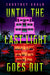 Until the Last Light Goes Out