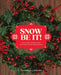Snow Be It!