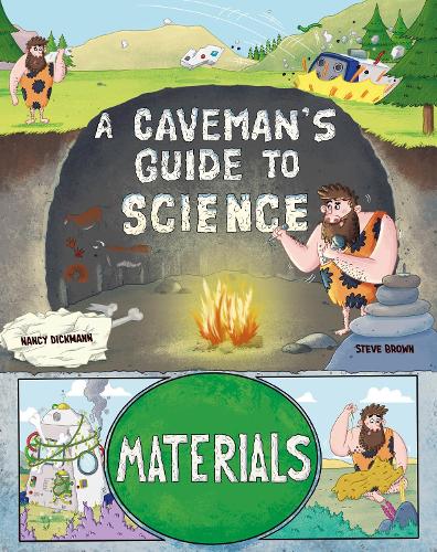 A Caveman's Guide to Science: Materials