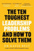 The Ten Toughest Leadership Problems