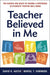 Teacher Believed in Me