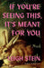 If You're Seeing This, It's Meant for You