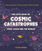 The Little Book of Cosmic Catastrophes (That Could End the World)