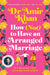How (Not) to Have an Arranged Marriage