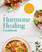 The Hormone Healing Cookbook