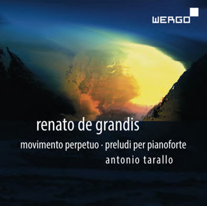 Renato De Grandis: Movimento Perpetuo/Preludi Per Pianoforte
