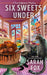 Six Sweets Under