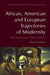 African, American and European Trajectories of Modernity