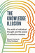 The Knowledge Illusion