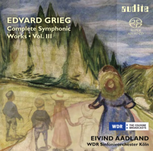 Edvard Grieg: Complete Symphonic Works - Volume 3