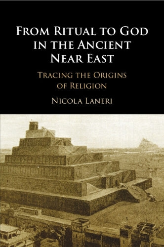 From Ritual to God in the Ancient Near East