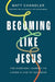 Becoming Like Jesus