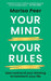Your Mind, Your Rules