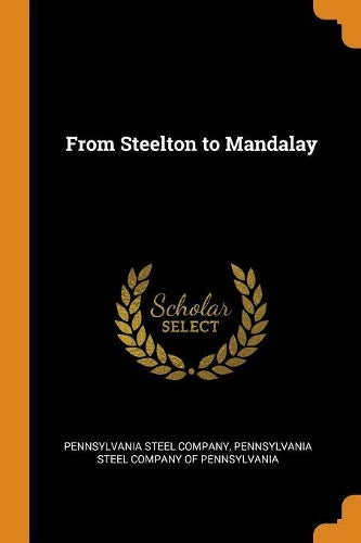 From Steelton to Mandalay