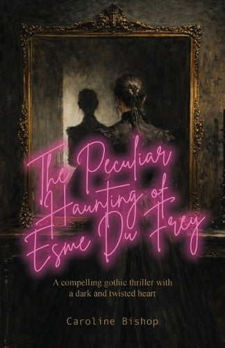 The Peculiar Haunting of Esme du Frey