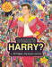 Where’s Harry?