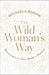 The Wild Woman's Way