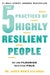 The 5 Practices of Highly Resilient People