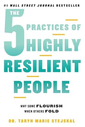 The 5 Practices of Highly Resilient People