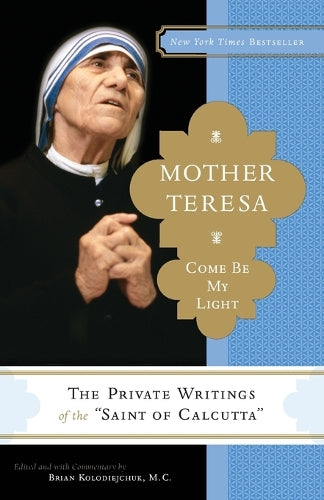 Mother Teresa: Come Be My Light