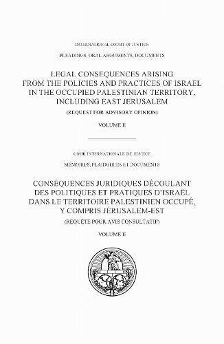 Legal Consequences Arising From the Policies and Practices of Israel in the Occupied Palestinian Territory Including East Jerusalem Volume II