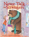 Never Talk to Strangers