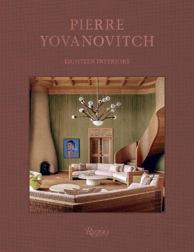Pierre Yovanovitch: Eighteen Interiors