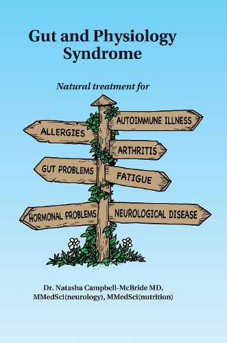 Gut And Physiology Syndrome. Natural treatment for allergies, autoimmune illness, arthritis, gut problems, fatigue, hormonal problems, neurological disease.