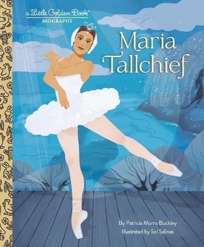 Maria Tallchief: A Little Golden Book Biography