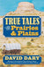 True Tales of the Prairies and Plains