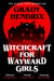Witchcraft for Wayward Girls