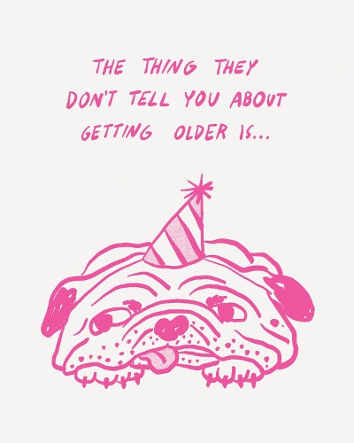 Humor Us Greeting Cards: Birthday - The thing they don't tell you about getting older is... (Pack of 6)