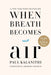 When Breath Becomes Air