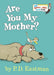Are You My Mother?